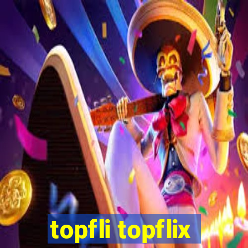 topfli topflix