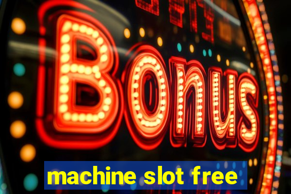 machine slot free