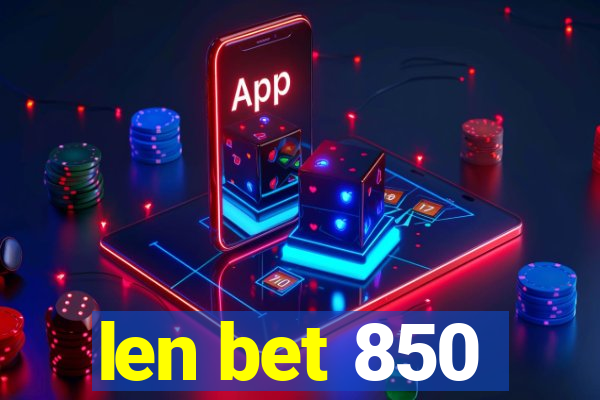 len bet 850