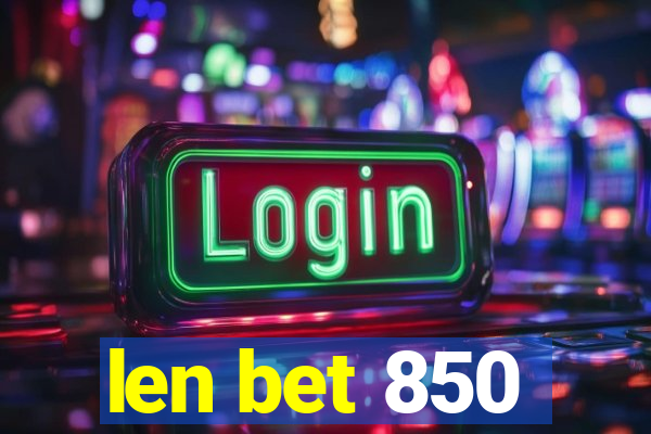 len bet 850