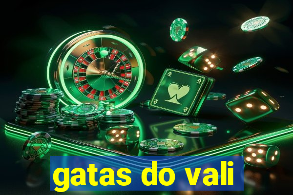 gatas do vali