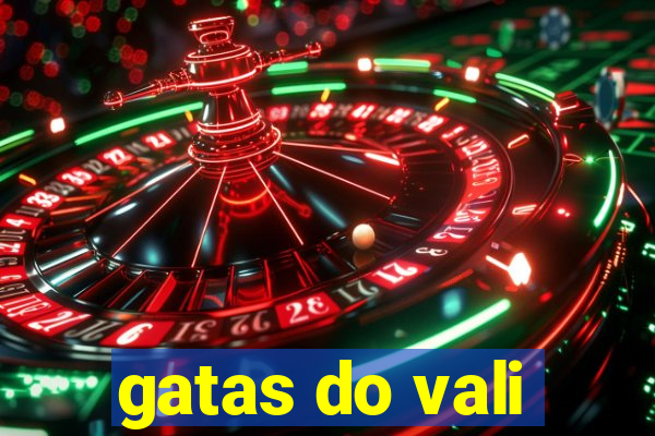 gatas do vali