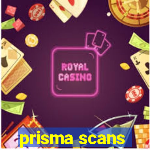 prisma scans