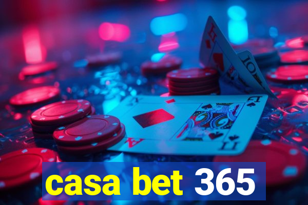 casa bet 365