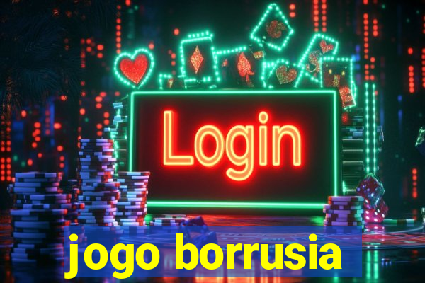 jogo borrusia