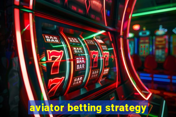 aviator betting strategy