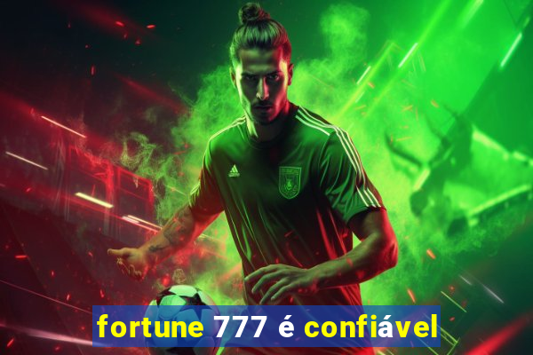 fortune 777 é confiável