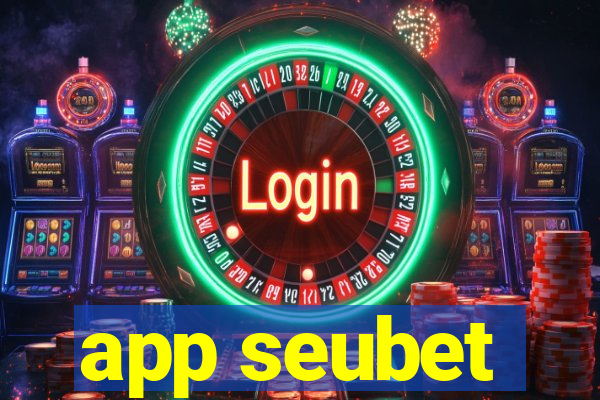 app seubet