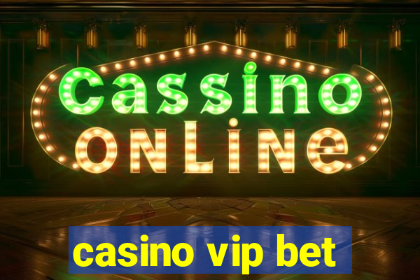 casino vip bet