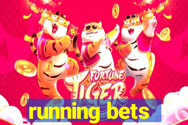 running bets