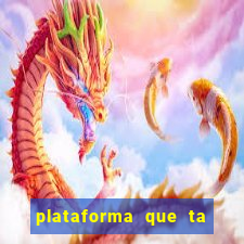 plataforma que ta pagando hoje