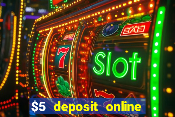 $5 deposit online casino usa