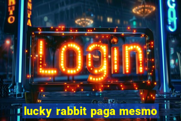 lucky rabbit paga mesmo