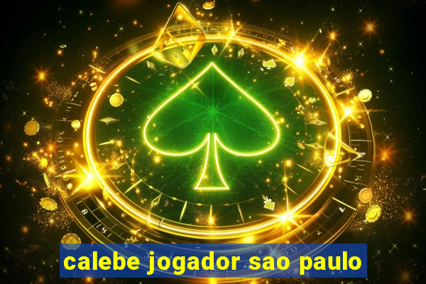 calebe jogador sao paulo