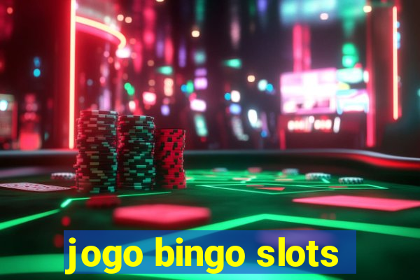 jogo bingo slots