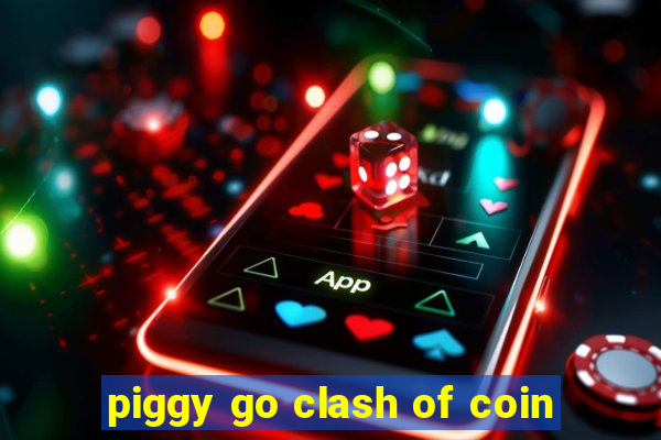 piggy go clash of coin