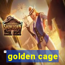 golden cage