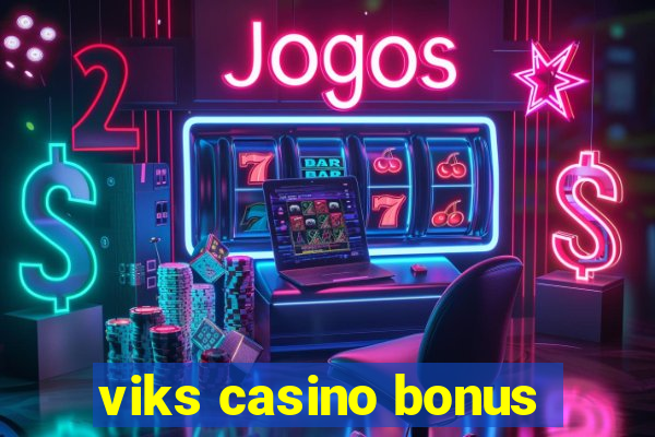 viks casino bonus