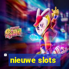 nieuwe slots