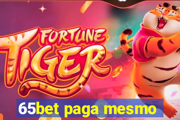 65bet paga mesmo