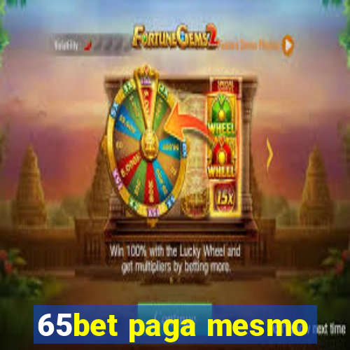 65bet paga mesmo