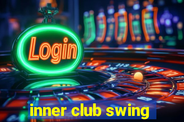 inner club swing