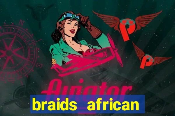 braids african american hairstyles