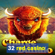 32 red casino