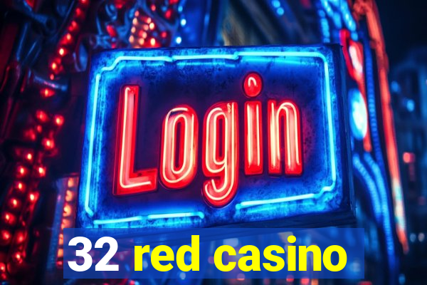 32 red casino