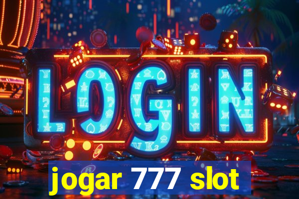 jogar 777 slot