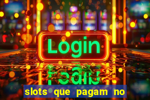 slots que pagam no cadastro saque free