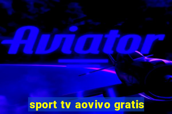 sport tv aovivo gratis