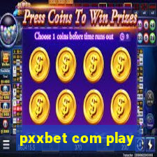 pxxbet com play