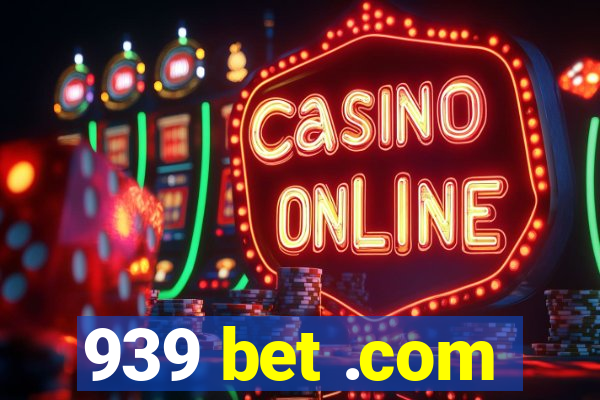 939 bet .com