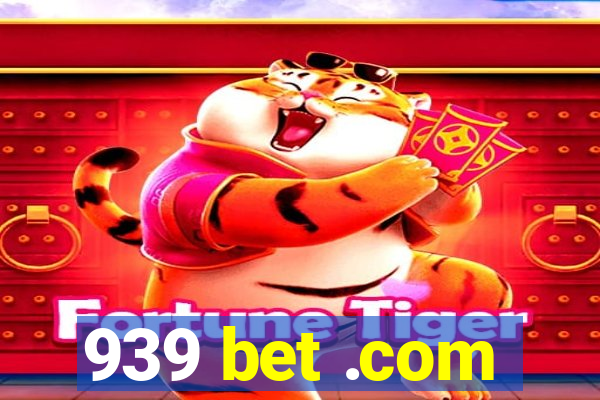 939 bet .com