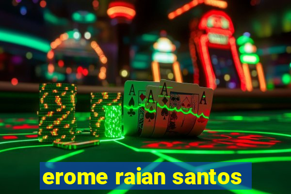 erome raian santos