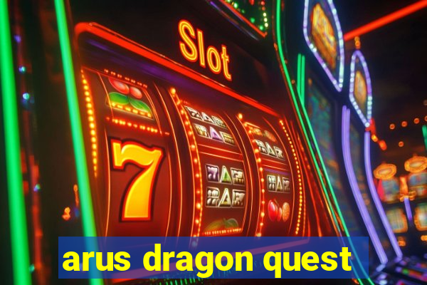 arus dragon quest