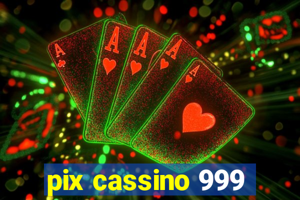 pix cassino 999