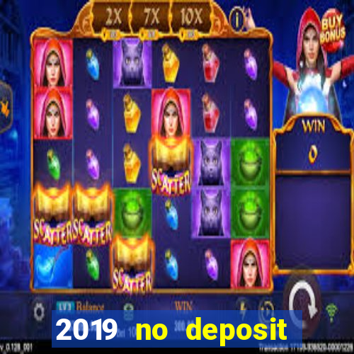 2019 no deposit bonus casino