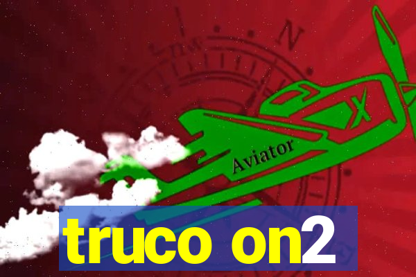 truco on2