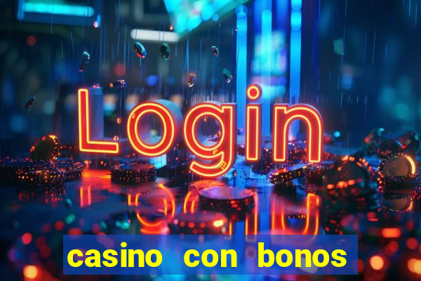 casino con bonos de bienvenida