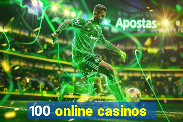 100 online casinos