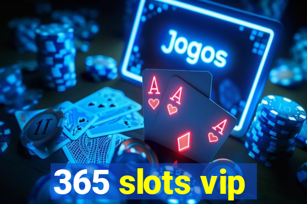 365 slots vip