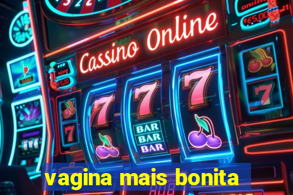 vagina mais bonita