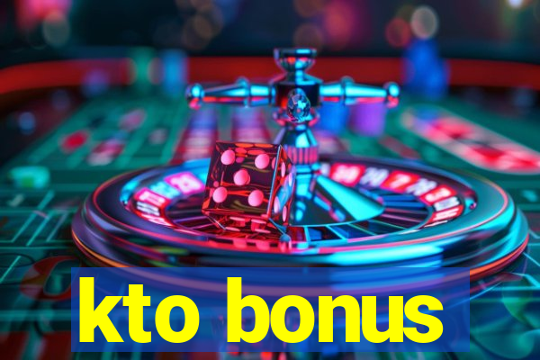 kto bonus