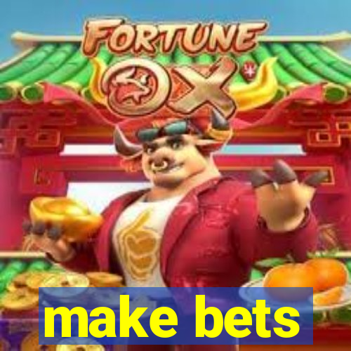 make bets