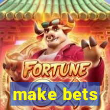 make bets