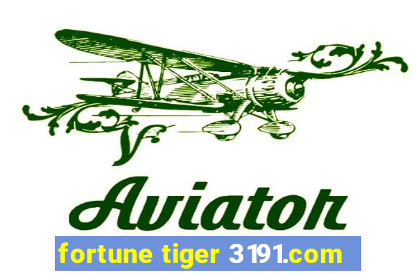 fortune tiger 3191.com