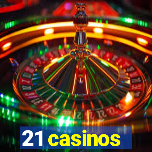 21 casinos