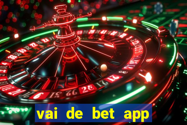 vai de bet app gusttavo lima